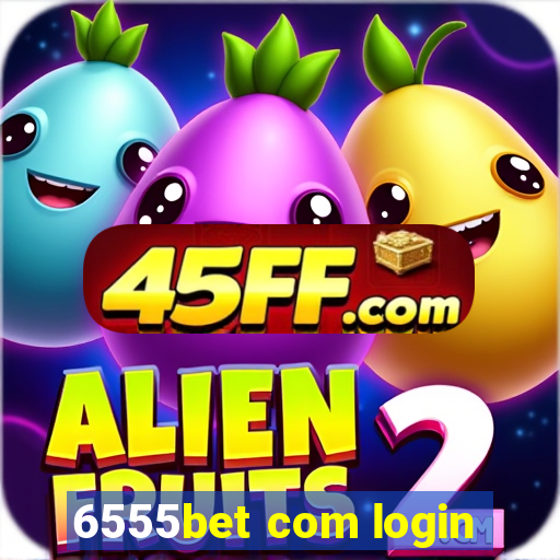 6555bet com login